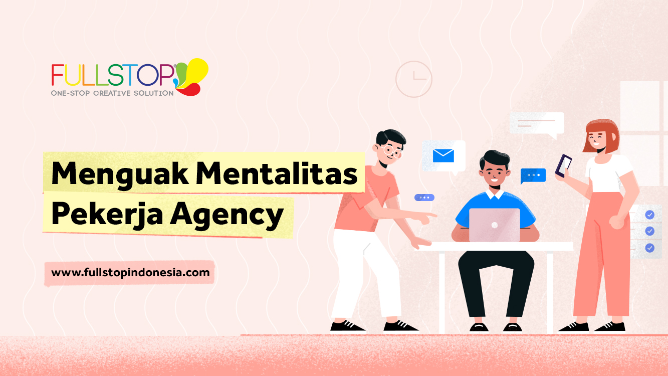 Menguak Mentalitas Pekerja Agency